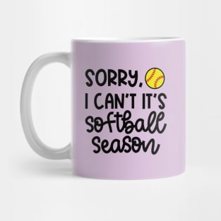 Sorry I Can't It's Softball Season Softball Player Mom Cute Funny Mug